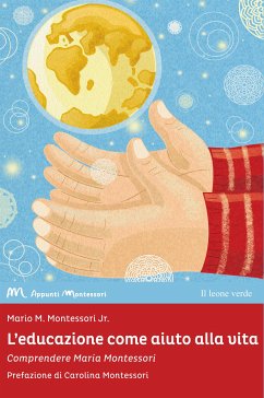 L'educazione come aiuto alla vita (eBook, ePUB) - M. Montessori Jr., Mario