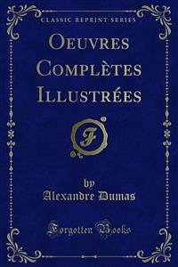 Oeuvres Complètes Illustrées (eBook, PDF) - Dumas, Alexandre