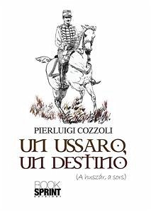 Un Ussaro, un destino (eBook, ePUB) - Cozzoli, Pierluigi