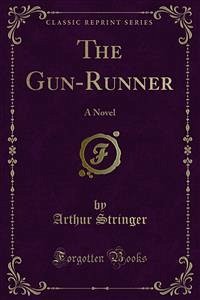 The Gun-Runner (eBook, PDF) - Stringer, Arthur