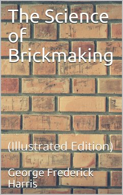 The Science of Brickmaking (eBook, PDF) - F. Harris, Georg