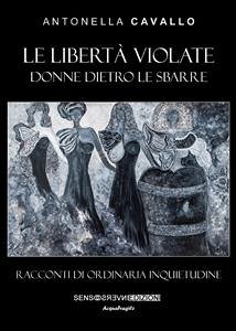 Le libertà violate (eBook, ePUB) - Cavallo, Antonella