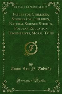 Fables for Children, Stories for Children, Natural Science Stories, Popular Education Decembrists, Moral Tales (eBook, PDF)