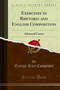 Exercises in Rhetoric and English Composition (eBook, PDF) - Rice Carpenter, George