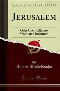 Jerusalem (eBook, PDF) - Mendelssohn, Moses
