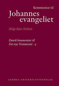 Kommentar til Johannes Evangeliet (eBook, PDF) - Kjaer Nielsen, Helge