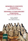 Memoria e comunità femminili: Spagna e Italia, secc. XV-XVII – Memoria y comunidades femeninas. España e Italia, siglos XV-XVII (eBook, PDF)