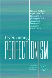 Overcoming Perfectionism (eBook, ePUB) - Briggs, Alice