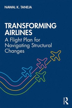 Transforming Airlines (eBook, ePUB) - Taneja, Nawal K.