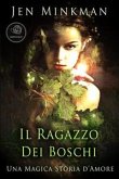 Il Ragazzo Dei Boschi (Una Magica Storia D'Amore) (eBook, ePUB)