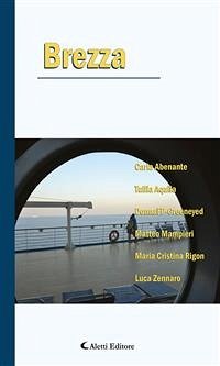 Brezza (eBook, ePUB) - Abenante, Carla; Aquila, Tullia; Cristina Rigon, Maria; DonnaFP-Greeneyed; Mampieri, Matteo; Zennaro, Luca