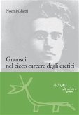 Gramsci nel cieco carcere degli eretici (eBook, ePUB)