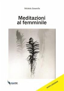 Meditazioni Al Femminile (eBook, PDF) - Zanarella, Michela