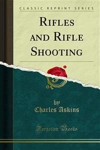 Rifles and Rifle Shooting (eBook, PDF)