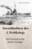 Seeschlachten des 1. Weltkriegs: Der Vorstoß in die Bucht von Riga (eBook, ePUB)