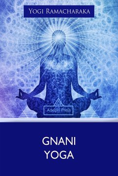Gnani Yoga (eBook, ePUB) - Ramacharaka, Yogi