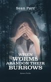 When Worms Abandon Their Burrows (eBook, ePUB)
