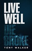 Live Well, Die Broke (eBook, ePUB)