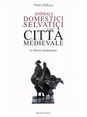 Animali domestici e selvatici in una città medievale (eBook, ePUB)
