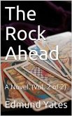 The Rock Ahead. (Vol. 2 of 2) / A Novel (eBook, PDF)