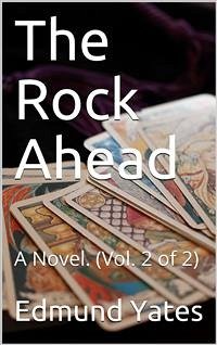 The Rock Ahead. (Vol. 2 of 2) / A Novel (eBook, PDF) - Yates, Edmund