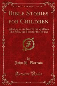 Bible Stories for Children (eBook, PDF) - H. Barrow, John