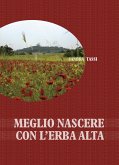 Meglio nascere con l'erba alta (eBook, PDF)