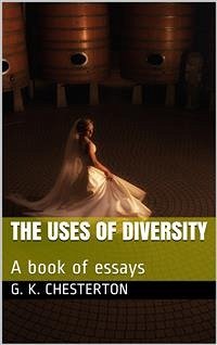 The Uses of Diversity / A book of essays (eBook, PDF) - K. Chesterton, G.