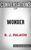 Wonder: by R. J. Palacio   Conversation Starters (eBook, ePUB)