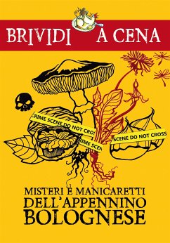 Misteri e manicaretti dell'Appennino bolognese (eBook, ePUB) - cura di Carmine Caputo e Lorena Lusetti, A