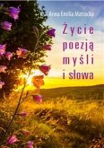 Życie poezją myśli i słowa (eBook, ePUB)