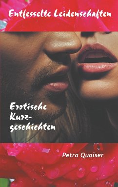 Entfesselte Leidenschaften (eBook, ePUB)