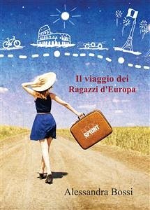Il viaggio dei ragazzi d'Europa (eBook, ePUB) - Bossi, Alessandra