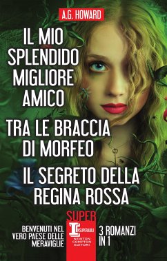 Il mio splendido migliore amico - Tra le braccia di Morfeo - Il segreto della Regina Rossa (eBook, ePUB) - Howard, A.G.