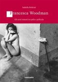 Francesca Woodman. Gli anni romani tra pelle e pellicola (eBook, ePUB)