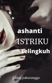 Ashanti Istriku, Selingkuh (eBook, ePUB) Ashanti Istriku, Selingkuh (eBook, ePUB)