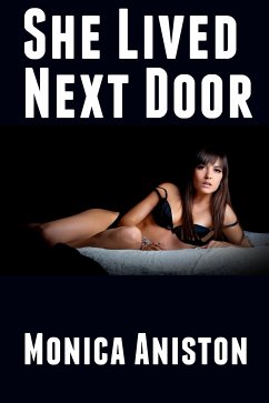 She Lived Next Door: Barely Legal Erotica (eBook, ePUB) - Aniston, Monica