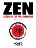 ZEN: Scopri la tua Pace Interiore (eBook, ePUB)