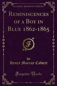 Reminiscences of a Boy in Blue 1862-1865 (eBook, PDF) - Murray Calvert, Henry