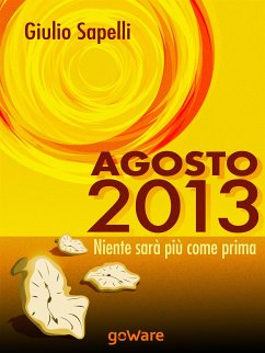 Agosto 2013. Niente sarà più come prima (eBook, ePUB) - Sapelli, Giulio