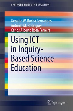 Using ICT in Inquiry-Based Science Education (eBook, PDF) - Rocha Fernandes, Geraldo W.; Rodrigues, António M.; Rosa Ferreira, Carlos Alberto