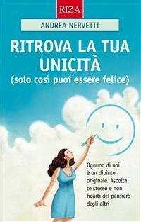 Ritrova la tua unicità (eBook, ePUB) - Nervetti, Andrea