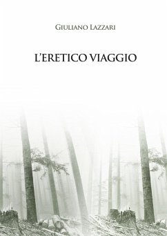 L'eretico viaggio (eBook, PDF) - Lazzari, Giuliano