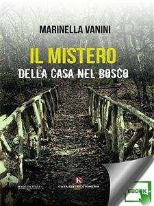 Il mistero della casa nel bosco (eBook, ePUB) - Vanini, Marinella