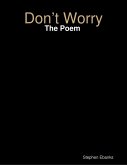 Don't Worry: The Poem (eBook, ePUB) Don't Worry: The Poem (eBook, ePUB)
