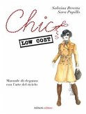 Chic low cost. Manuale di eleganza con l&quote;arte del riciclo (eBook, ePUB)