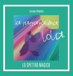 La pappagallina Lola (eBook, ePUB) - Primadei, Tatiana