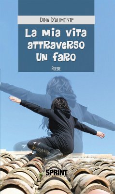 La mia vita attraverso un faro (eBook, ePUB) - D'alimonte, Dina