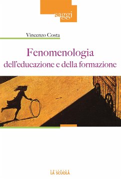 Fenomenologia dell'educazione e della formazione (eBook, ePUB) - Costa, Vincenzo