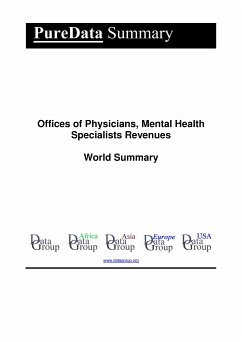 Offices of Physicians, Mental Health Specialists Revenues World Summary (eBook, ePUB) - DataGroup, Editorial